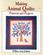 Making Animal Quilts Patterns and Projects cover