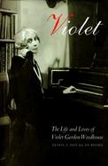 Violet: The Life and Loves of Violet Gordon Woodhouse cover