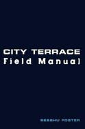 City Terrace Field Manual Field Manual cover