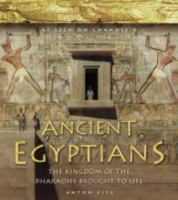 Ancient Egyptians The Kingdom of the Pharaohs Brought to Life cover