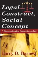 Legal Construct, Social Concept A Macrosociological Perspective on Law cover