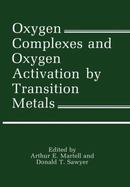 Oxygen Complexes and Oxygen Activation by Transition Metals cover