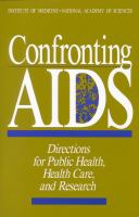 Confronting AIDS Directions for Public Health, Health Care, and Research cover