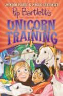 Pip Bartlett's Guide to Unicorn Training (Pip Bartlett #2) cover