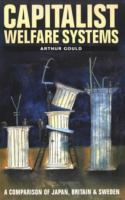 Capitalist Welfare Systems A Comparison of Japan, Britain and Sweden cover