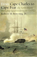 From Cape Charles to Cape Fear The North Atlantic Blockading Squadron During the Civil War cover