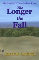 The Longer the Fall : The Vampires of New England Series cover