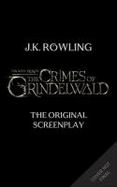Fantastic Beasts: the Crimes of Grindelwald: the Original Screenplay cover