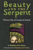 Beauty and the Serpent Thirteen Tales of Unnatural Animals cover