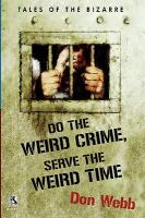 Do the Weird Crime, Serve the Weird Time : Tales of the Bizarre / Gargoyle Nights cover