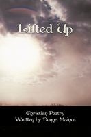 Lifted Up : Christian Poetry Written by Donna Mainor cover