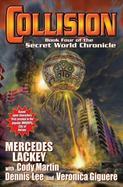 Collision : Book Four in the Secret World Chronicle cover