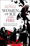 Women of Ice and Fire : Gender, Game of Thrones and Multiple Media Engagements cover