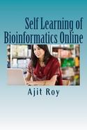 Self Learning of Bioinformatics Online : Online Learning,Videeo,Webinars,Bioinformatics cover