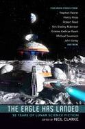 The Eagle Has Landed : 50 Years of Lunar Science Fiction cover