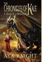 The Chronicles of Kale : A Dragon's Awakening cover