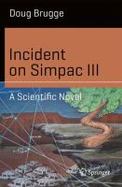 Incident on Simpac III : A Scientific Novel cover