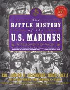 The Battle History of the U.S. Marines A Fellowship of Valor cover