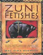 Zuni Fetishes Using Native American Objects for Meditation, Reflection, and Insight cover