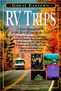 Great Eastern RV Trips: A Year-Round Guide to the Best Rving in the East cover