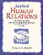 Applied Human Relations An Organizational and Skill Development Approach cover
