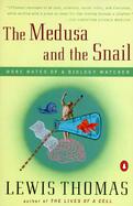 The Medusa and the Snail More Notes of a Biology Watcher cover
