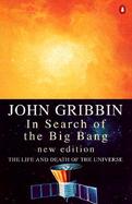 In Search of the Big Bang The Life and Death of the Universe cover
