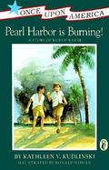Pearl Harbor Is Burning! A Story of World War II cover