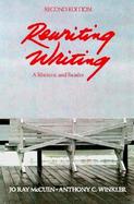 Rewriting Writing: A Rhetoric and Reader cover