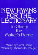 New Hymns for the Lectionary to Glorify the Makers Name cover