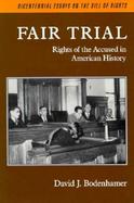Fair Trial Rights of the Accused in American History cover