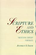 Scripture and Ethics Twentieth-Century Profiles cover