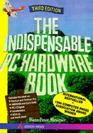 The Indispensable PC Hardware Book cover