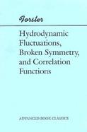 Hydrodynamic Fluctuations, Broken Symmetry, and Correlation Functions cover