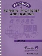 Handbook of Scenery, Properties, and Lighting Lighting (volume2) cover
