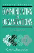 Communicating in Organizations: A Casebook cover