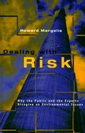 Dealing With Risk Why the Public and the Experts Disagree on Environmental Issues cover