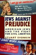 Jews Against Prejudice American Jews and the Fight for Civil Liberties cover