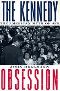 The Kennedy Obsession cover