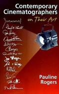 Contemporary Cinematographers on Their Art cover