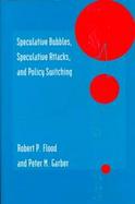 Speculative Bubbles, Speculative Attacks, and Policy Switching cover