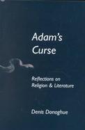 Adam's Curse Reflections on Religion and Literature cover