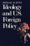 Ideology and U.S. Foreign Policy cover