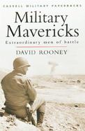 Military Mavericks Extraordinary Men of Battle cover