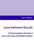 Love Between Equals A Philosophical Study of Love and Sexual Relationships cover