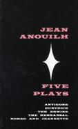 Jean Anouilh Five Plays cover