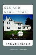 Sex and Real Estate: Why We Love Houses cover