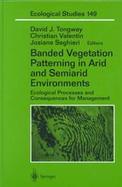 Banded Vegetation Patterning in Arid and Semi-Arid Environments Ecological Processes and Consequences for Management cover