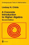 A Concrete Introduction to Higher Algebra cover