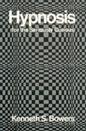 Hypnosis for the Seriously Curious cover